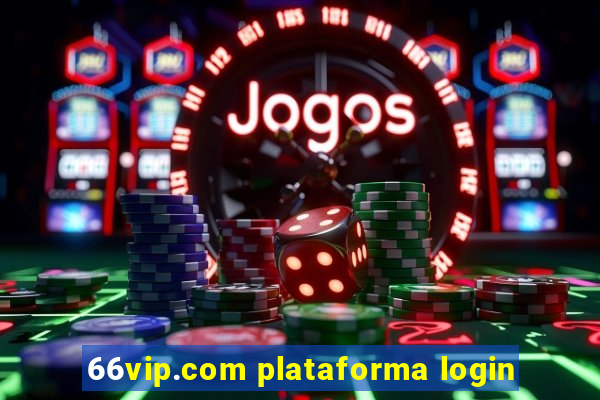 66vip.com plataforma login